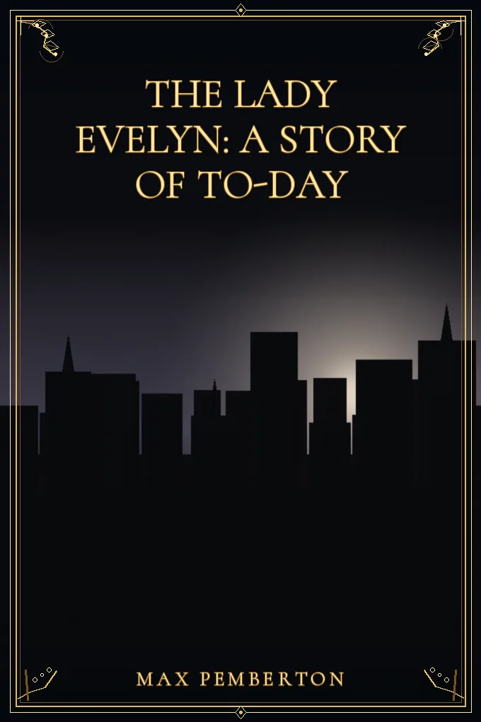 The Lady Evelyn: A Story of To-day