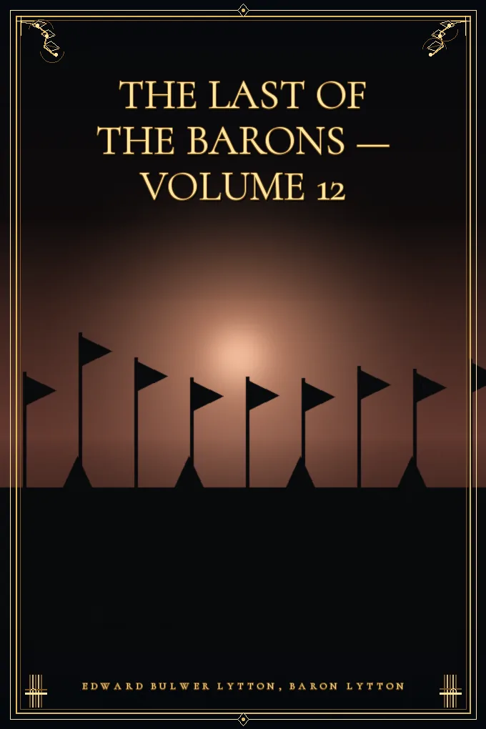 The Last of the Barons — Volume 12