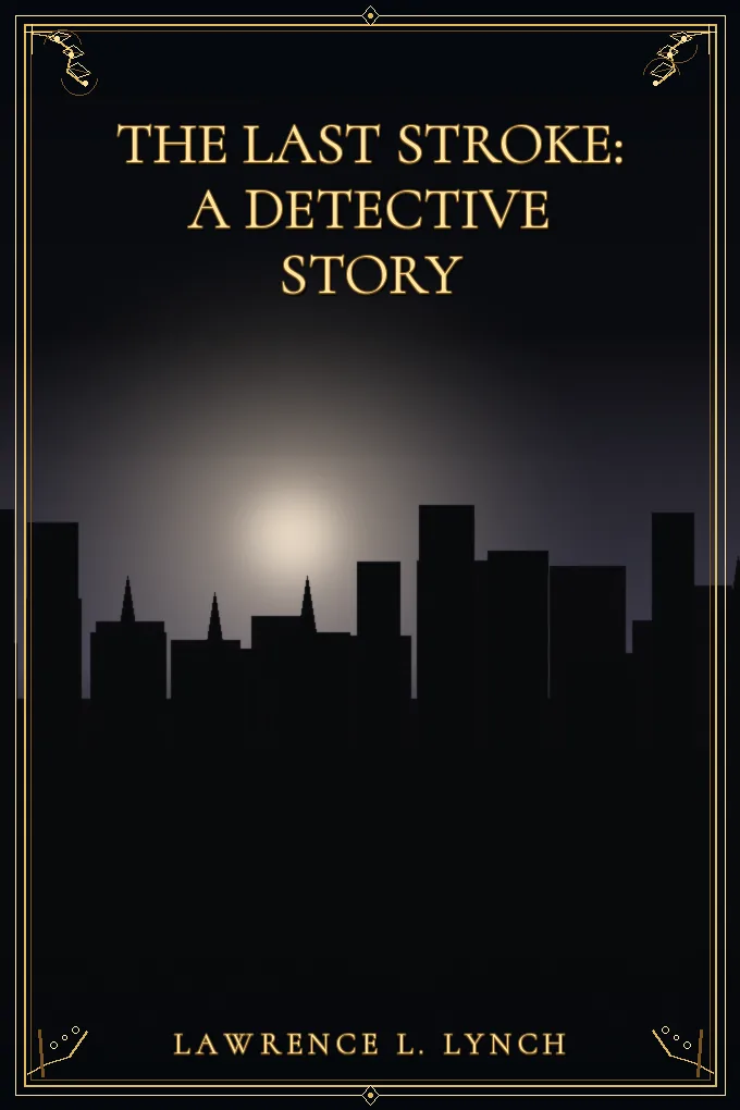 The Last Stroke: A Detective Story