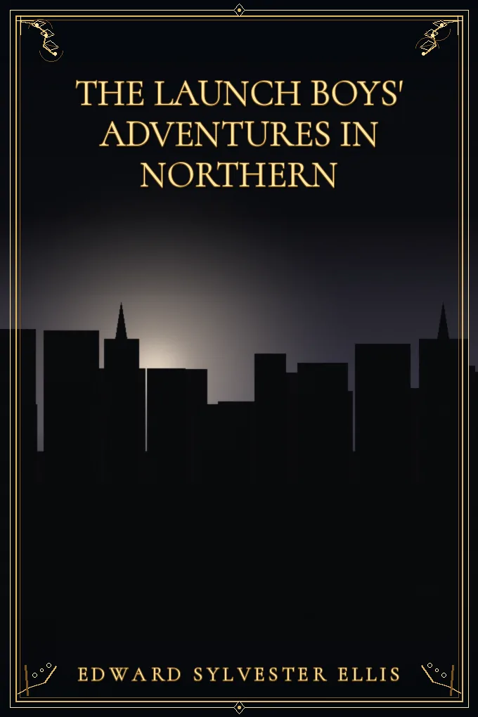 The Launch Boys' Adventures in Northern