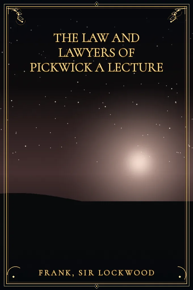 Cover of The Law and Lawyers of Pickwick A Lecture