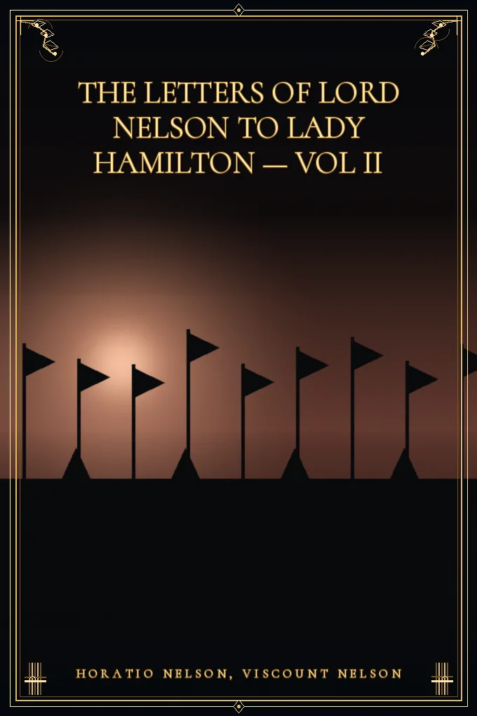 Cover of The Letters of Lord Nelson to Lady Hamilton — Vol II