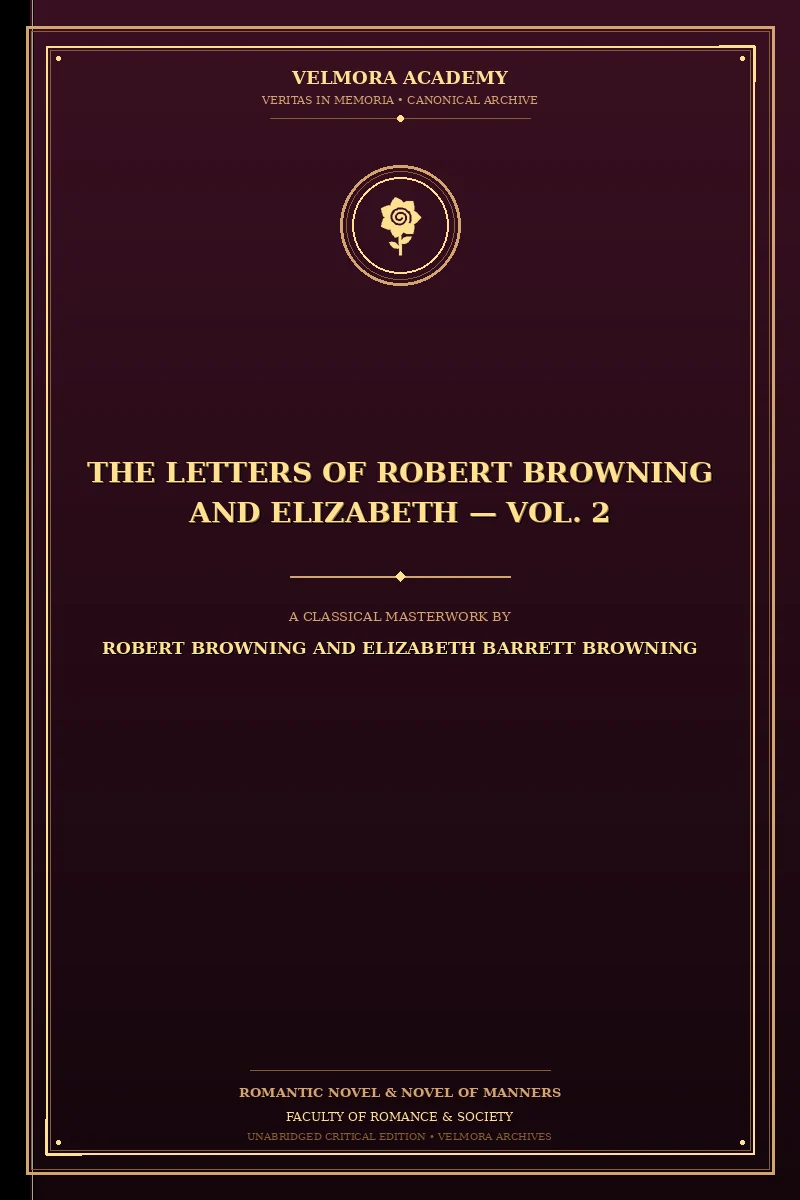 The letters of Robert Browning and Elizabeth — Vol. 2