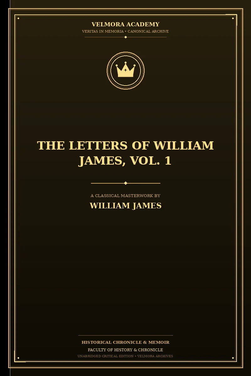 The Letters of William James, Vol. 1