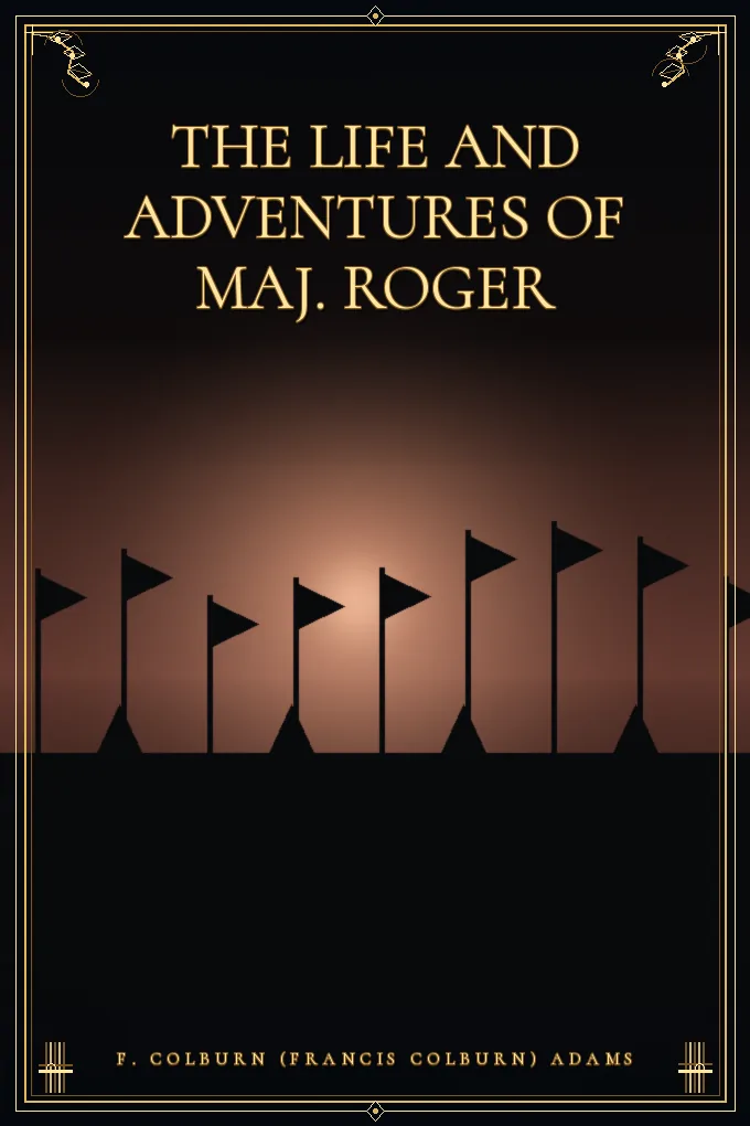 The Life and Adventures of Maj. Roger