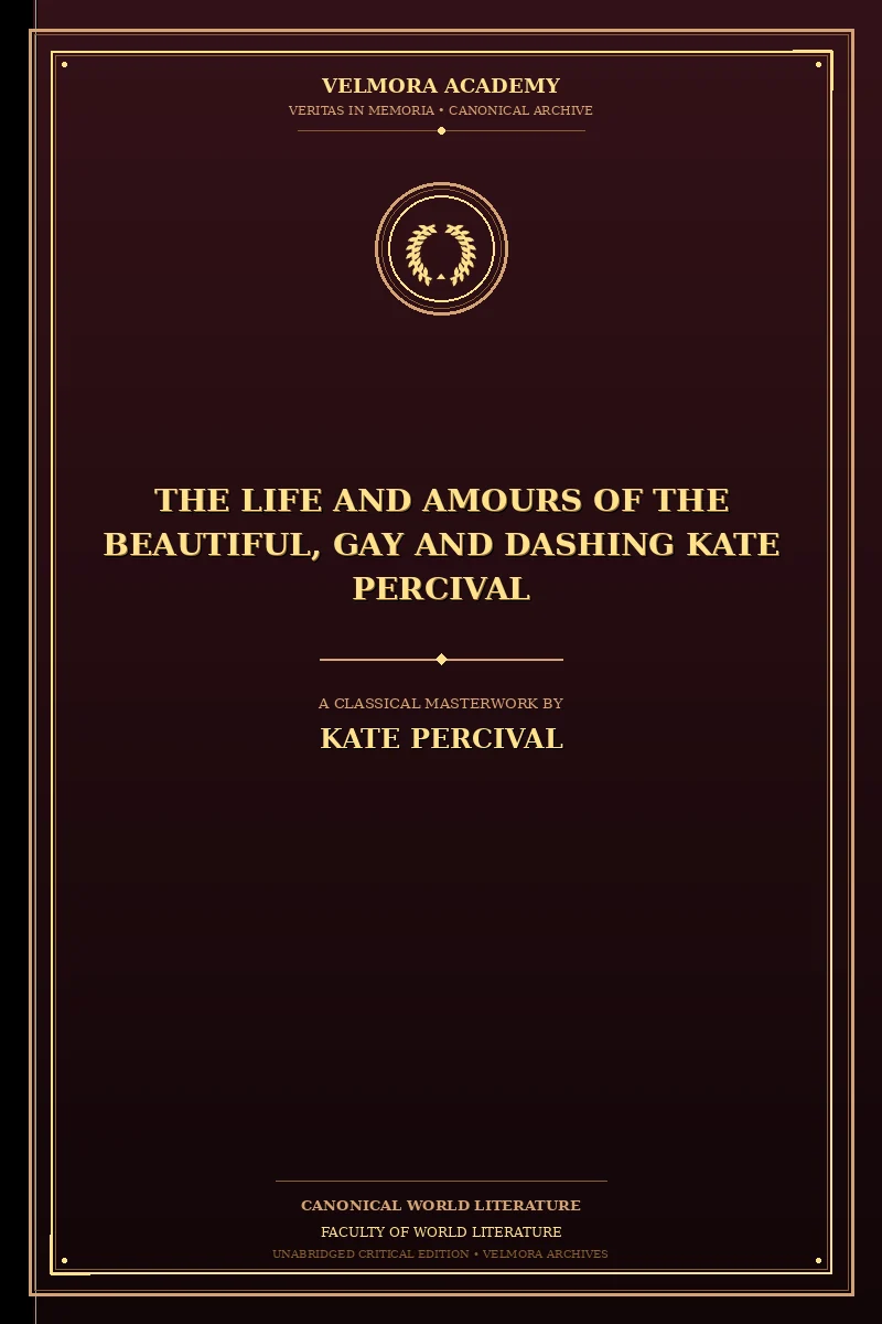 Cover of The Life and Amours of the Beautiful, Gay and Dashing Kate Percival