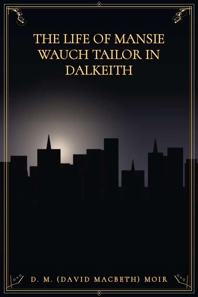 Cover of The Life of Mansie Wauch Tailor in Dalkeith