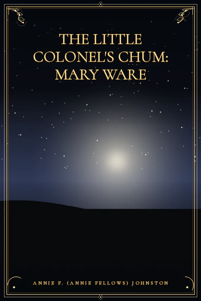 The Little Colonel's Chum: Mary Ware