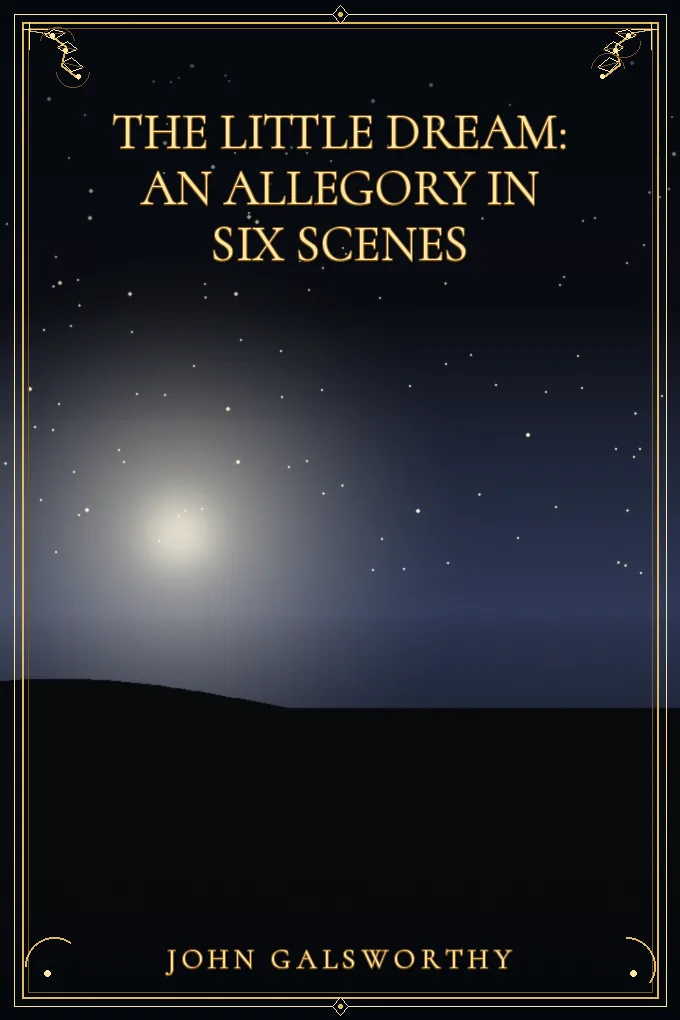 The Little Dream: An Allegory in Six Scenes