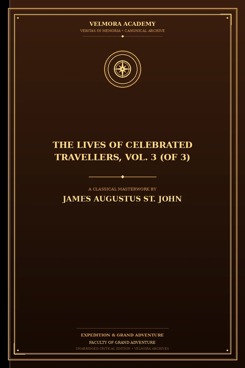 Cover of The Lives of Celebrated Travellers, Vol. 3 (of 3)