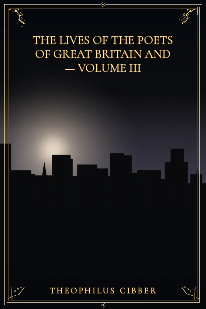 The Lives of the Poets of Great Britain — Volume III
