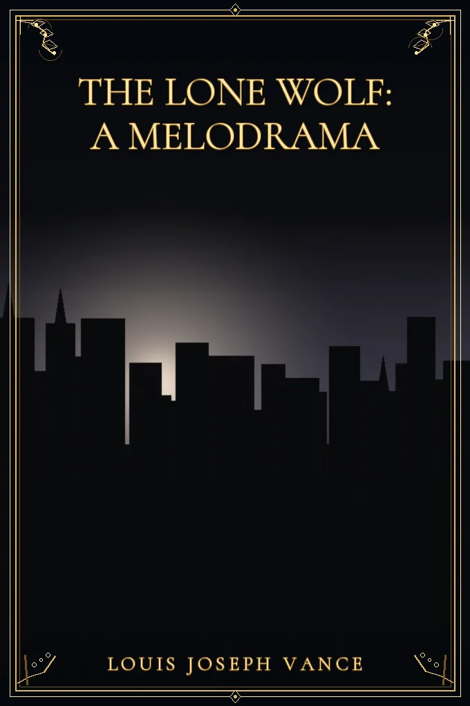 Cover of The Lone Wolf: A Melodrama
