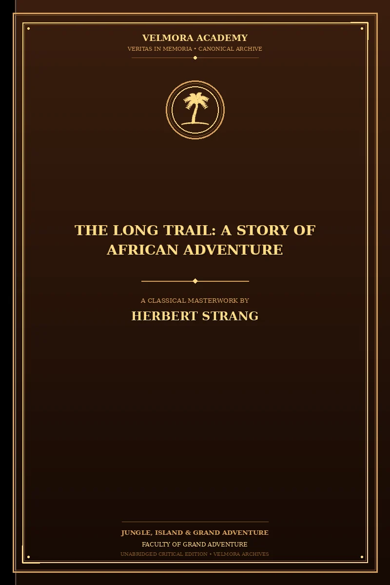 Cover of The long trail: A story of African adventure