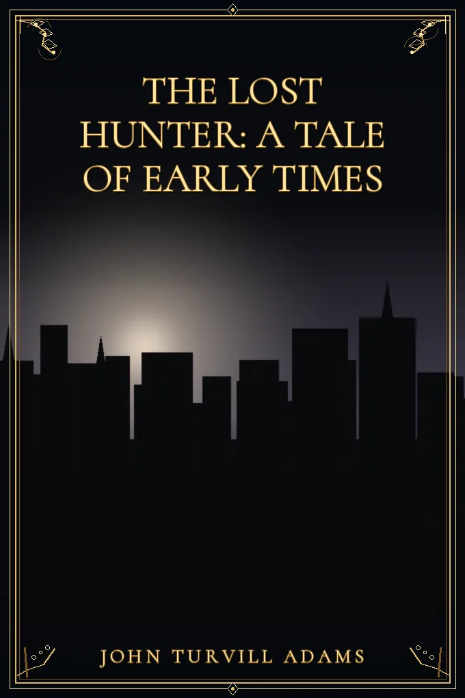 The lost hunter: A tale of early times