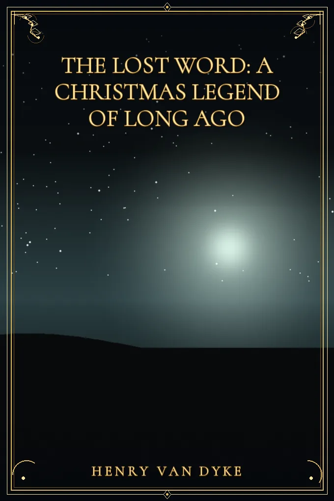 The Lost Word: A Christmas Legend of Long Ago