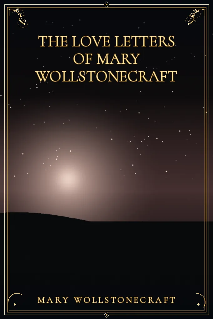 The Love Letters of Mary Wollstonecraft