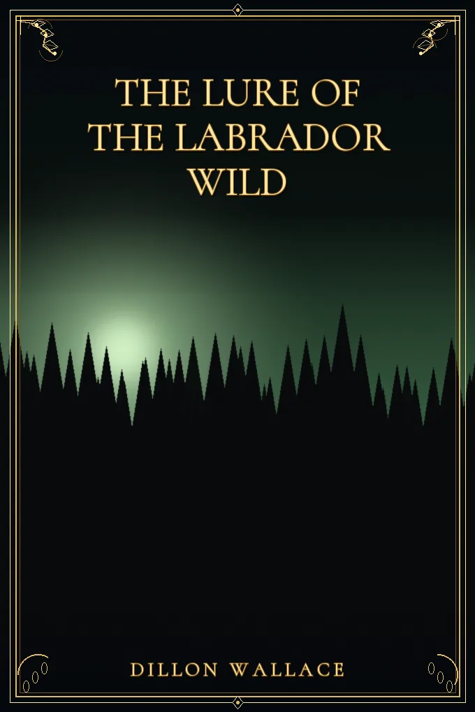 The Lure of the Labrador Wild