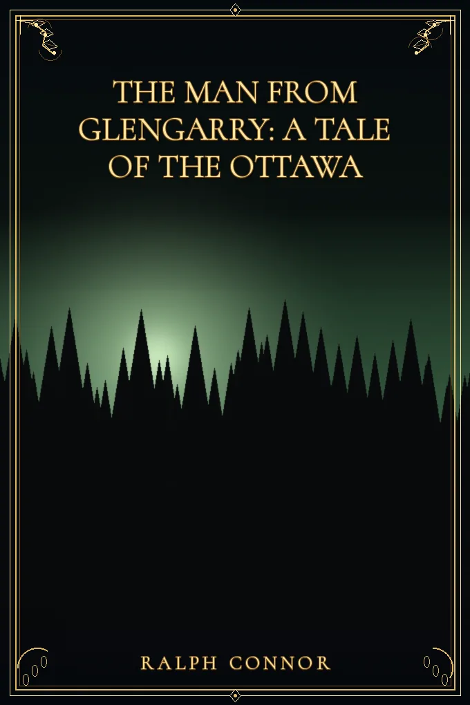 The Man from Glengarry: A Tale of the Ottawa