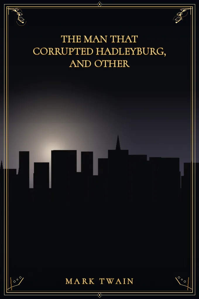 Cover of The Man That Corrupted Hadleyburg, and Other