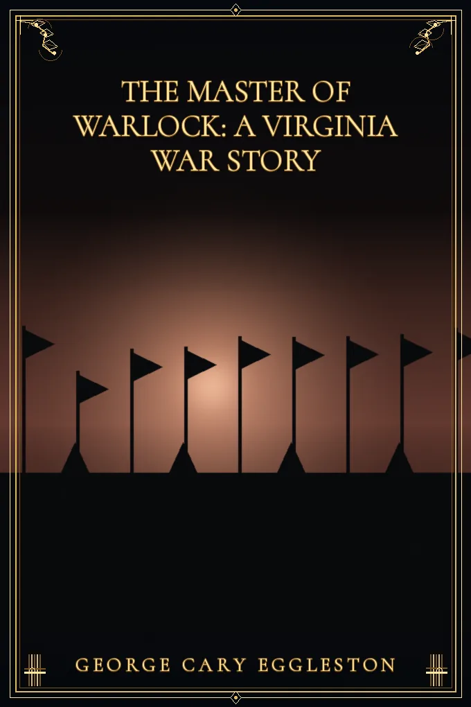 The Master of Warlock: A Virginia War Story