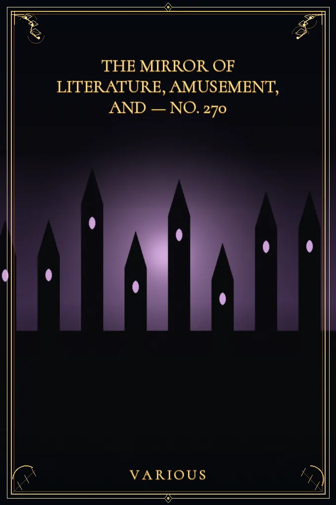 The Mirror of Literature, Amusement — No. 270