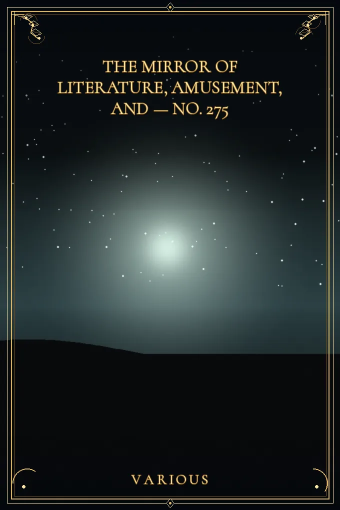 The Mirror of Literature, Amusement — No. 275
