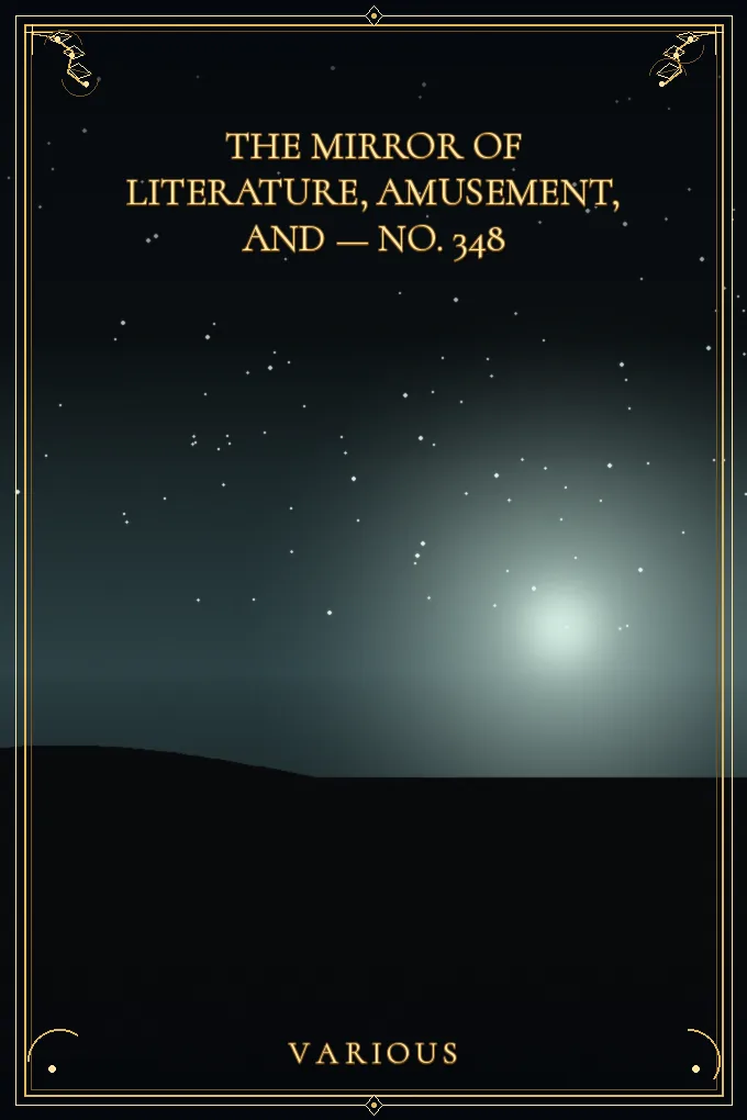 The Mirror of Literature, Amusement — No. 348