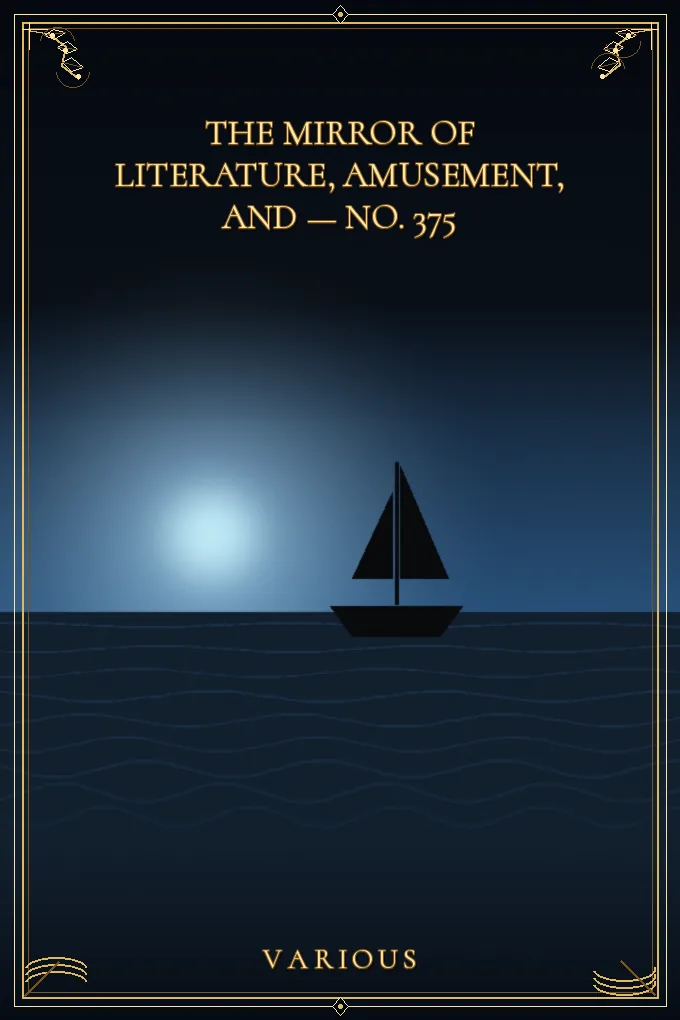 The Mirror of Literature, Amusement — No. 375