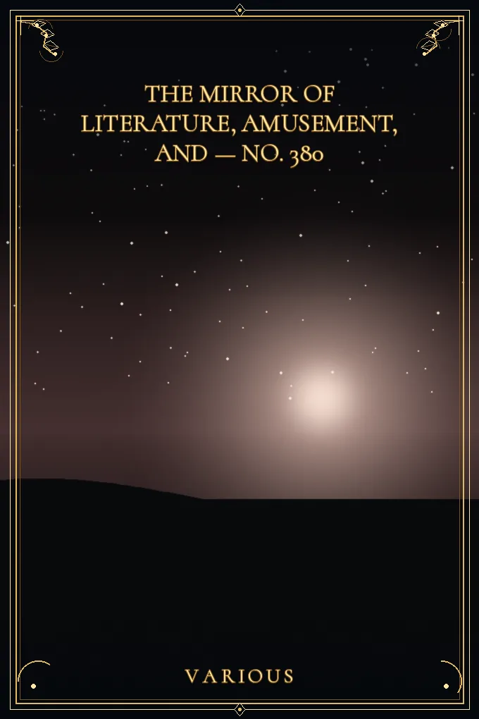 The Mirror of Literature, Amusement — No. 380