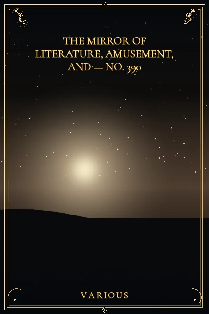 The Mirror of Literature, Amusement — No. 390