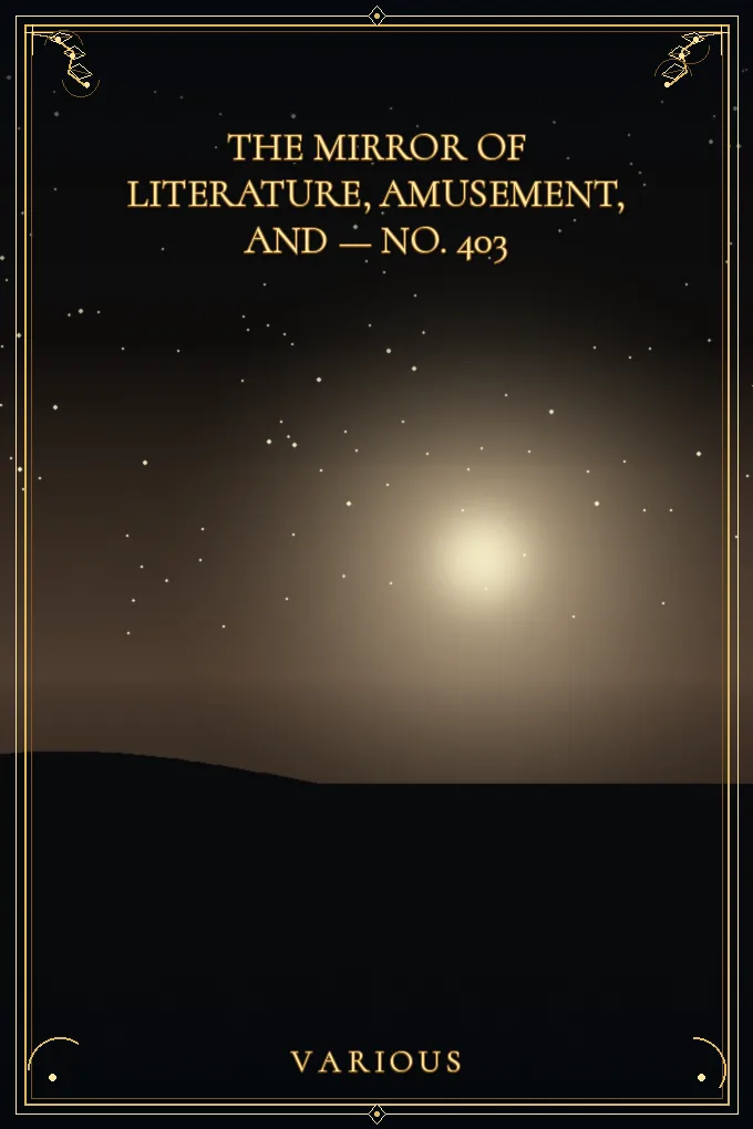Cover of The Mirror of Literature, Amusement — No. 403