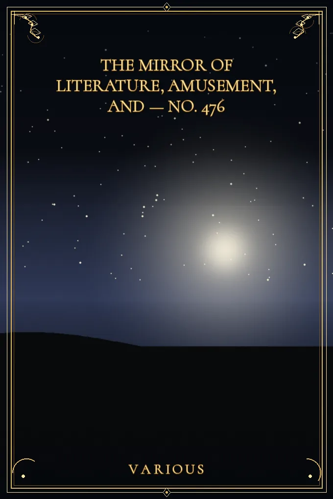 Cover of The Mirror of Literature, Amusement — No. 476