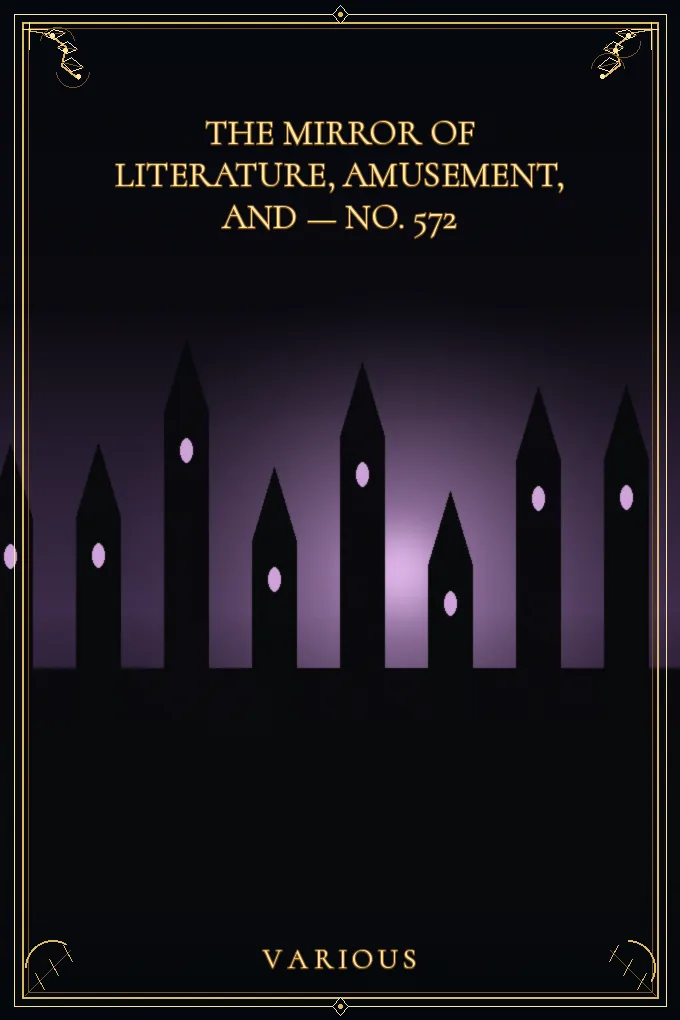 The Mirror of Literature, Amusement — No. 572