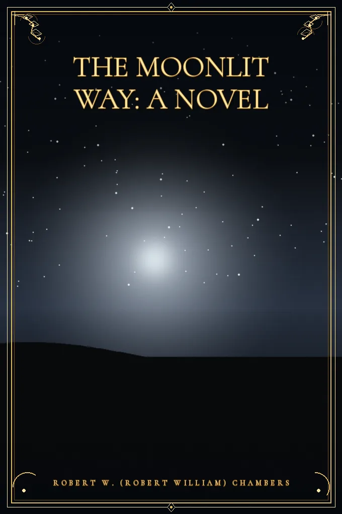 The Moonlit Way: A Novel