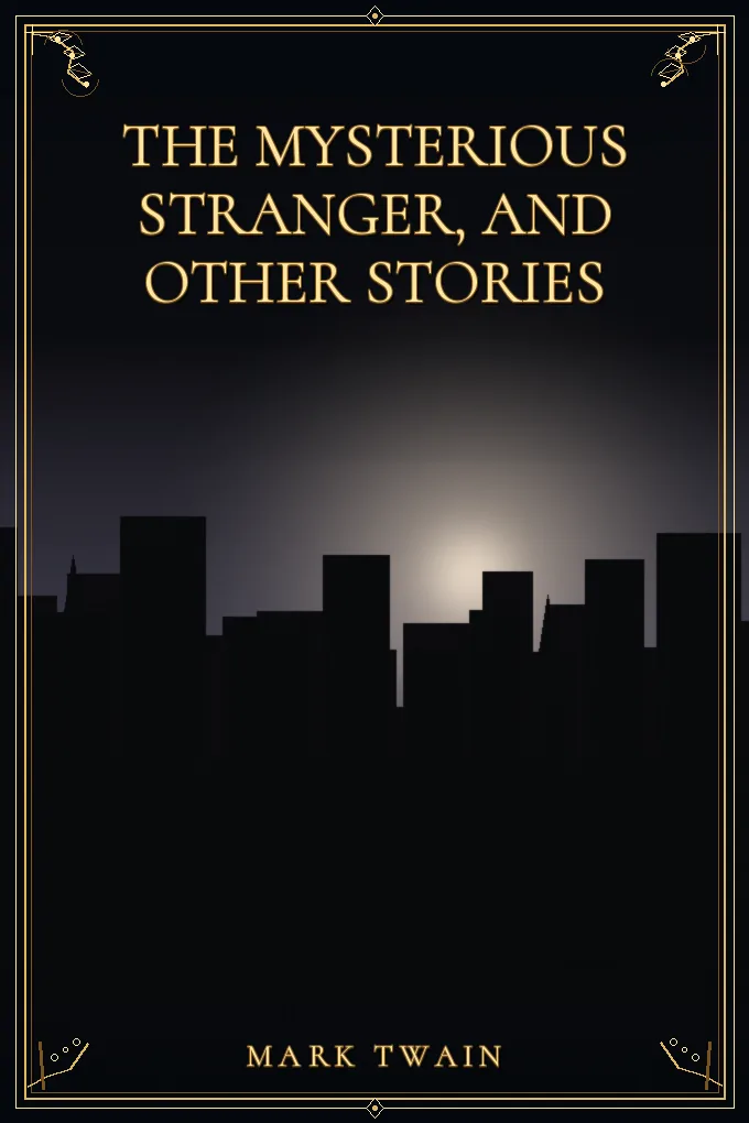 The Mysterious Stranger, and Other Stories