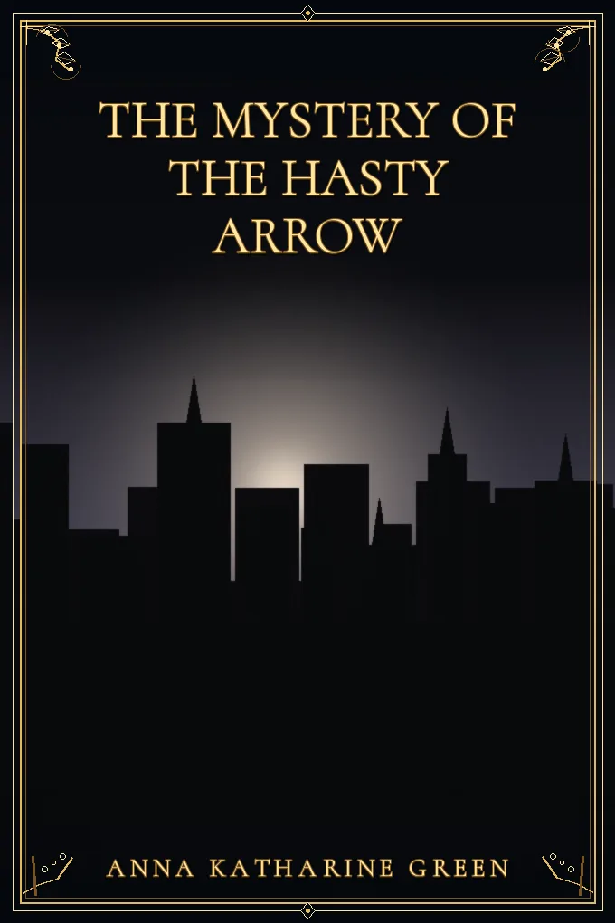 The Mystery of the Hasty Arrow