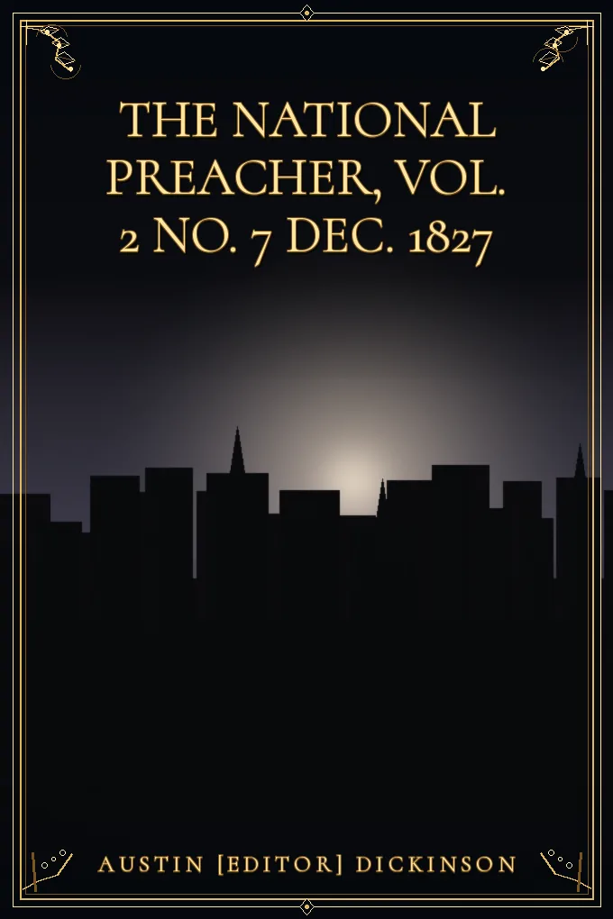 The National Preacher, Vol. 2 No. 7 Dec. 1827