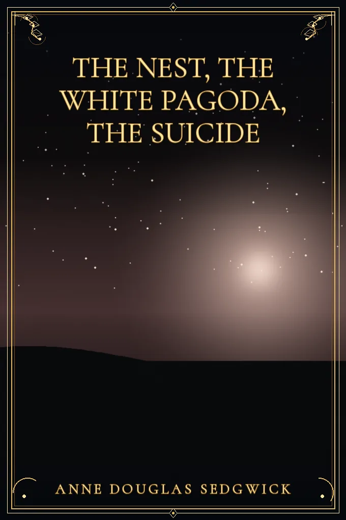 The Nest, The White Pagoda, The Suicide