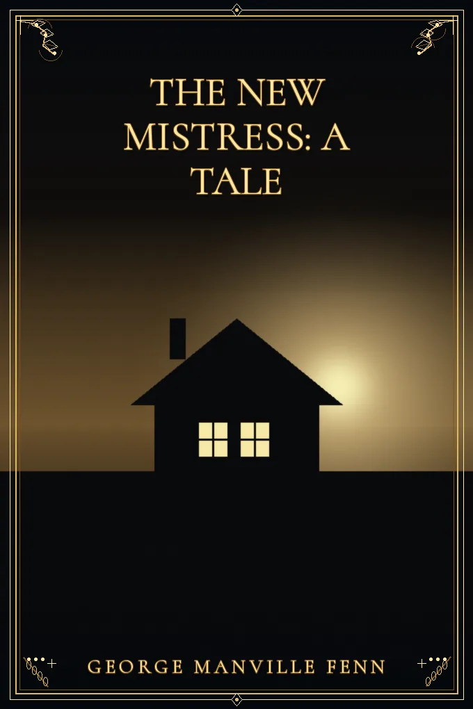 The New Mistress: A Tale