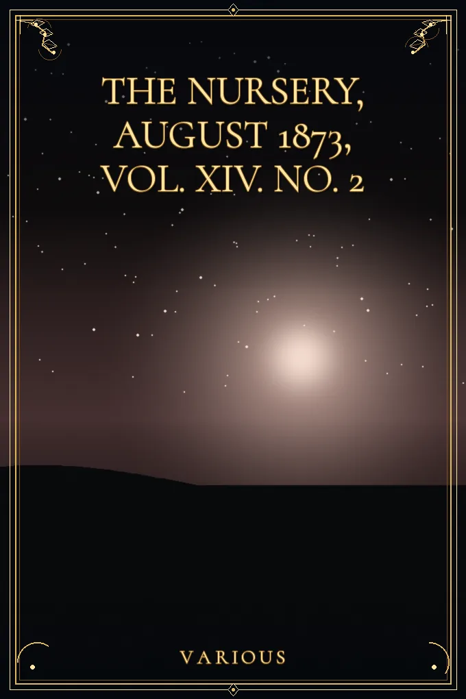 Cover of The Nursery, August 1873, Vol. XIV. No. 2