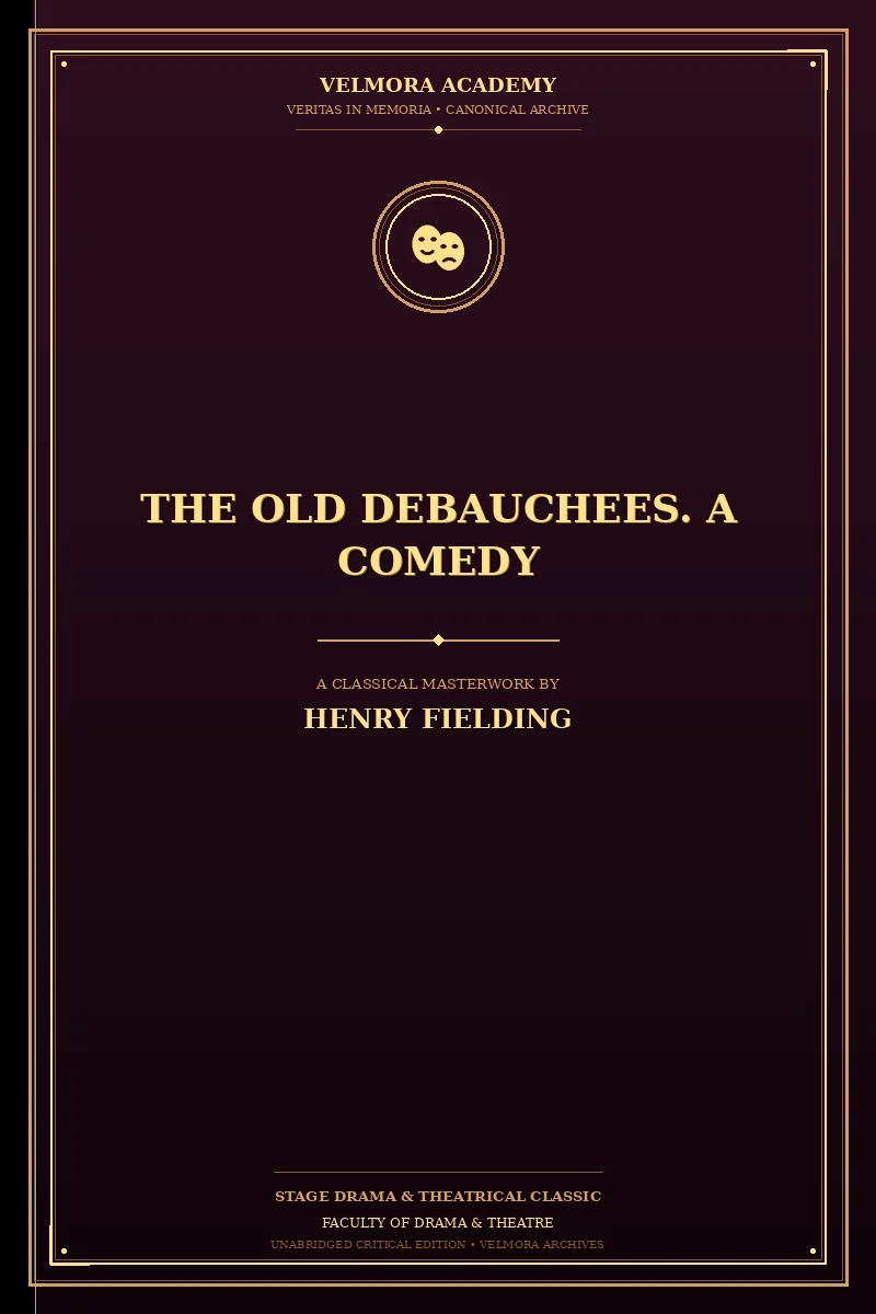 Cover of The Old Debauchees. A Comedy