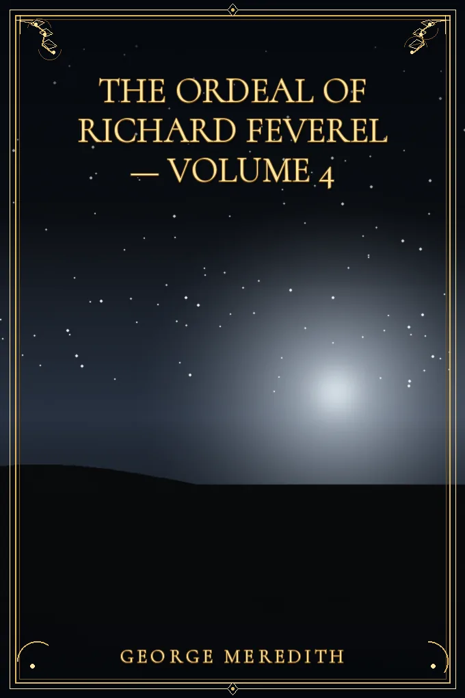 Cover of The Ordeal of Richard Feverel — Volume 4