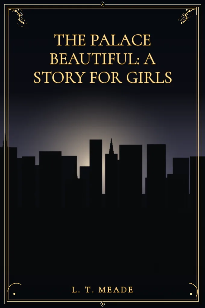 The Palace Beautiful: A Story for Girls