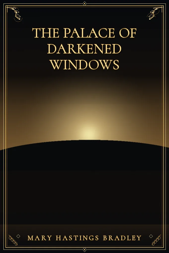 The Palace of Darkened Windows