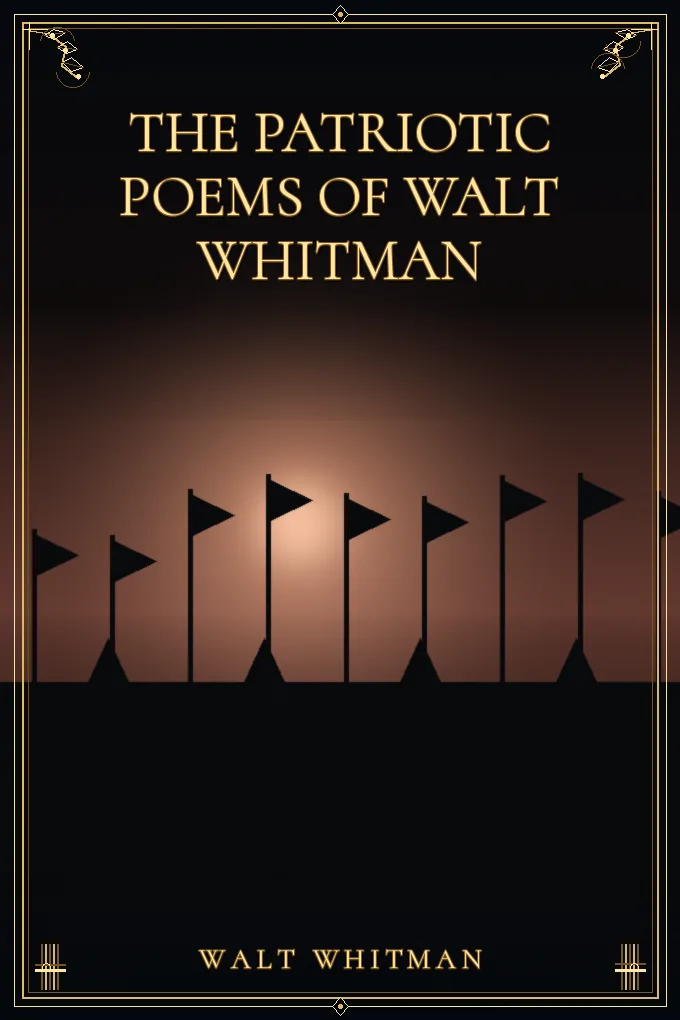 The Patriotic Poems of Walt Whitman