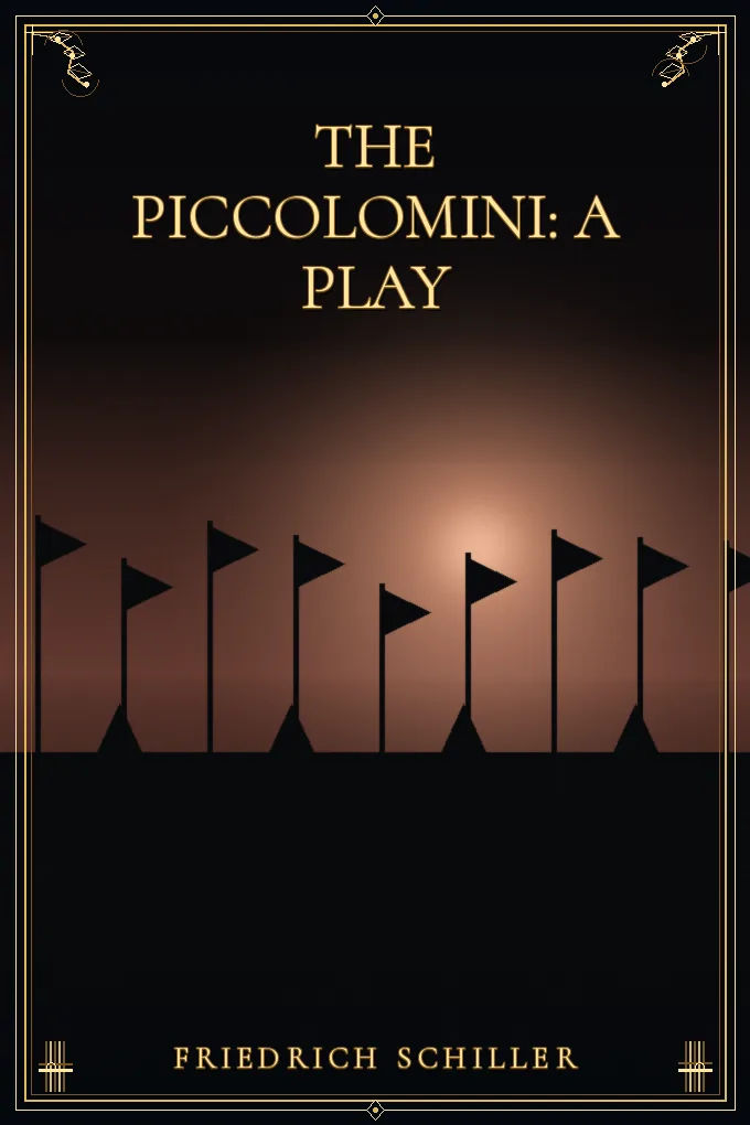 The Piccolomini: A Play