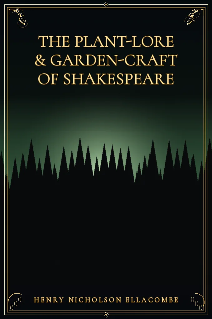 The plant-lore & garden-craft of Shakespeare