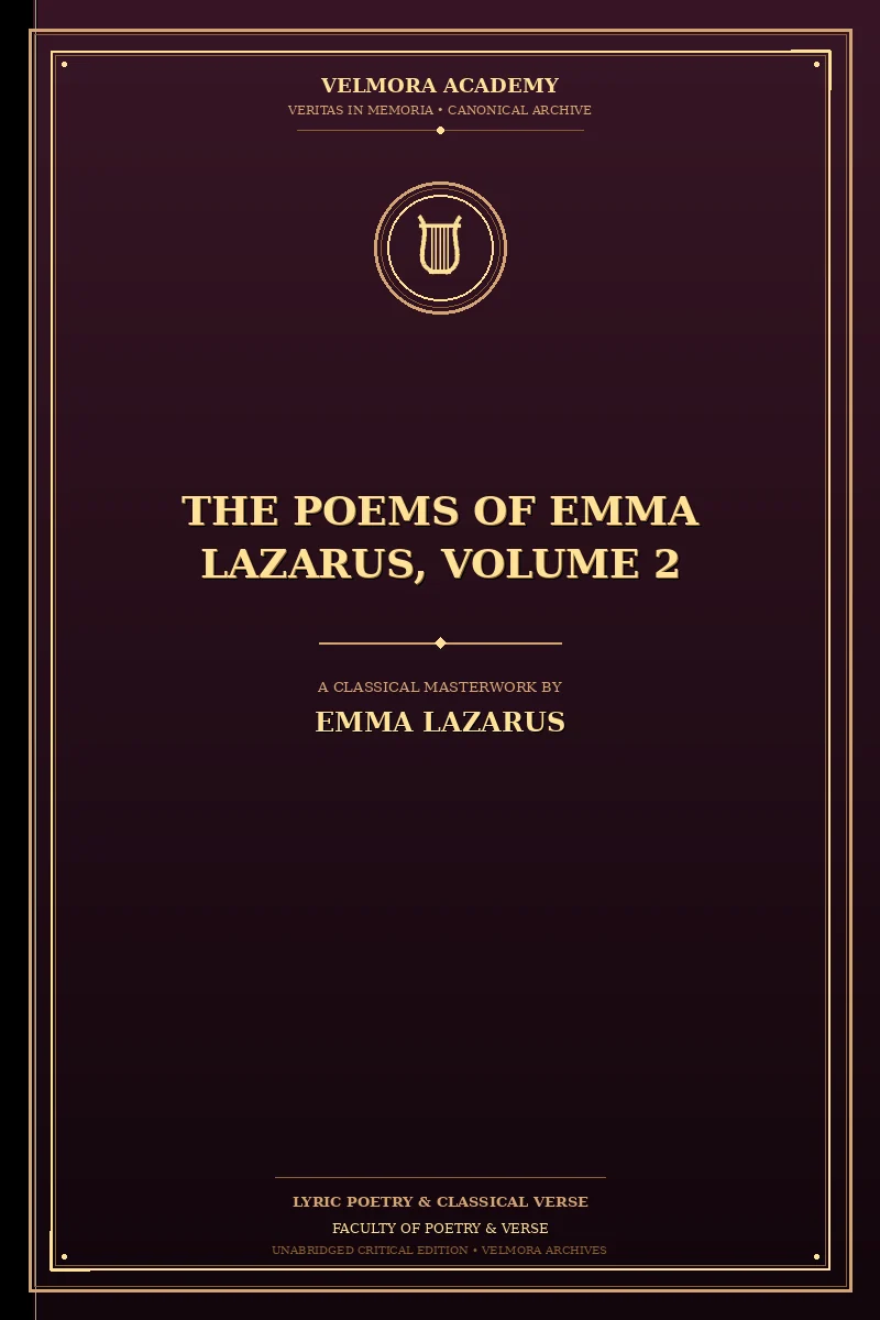 The Poems of Emma Lazarus, Volume 2