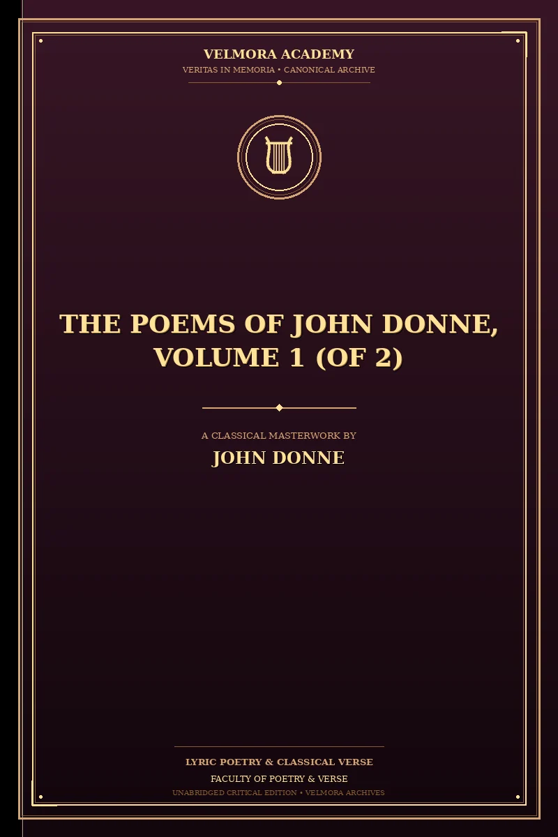 The Poems of John Donne, Volume 1 (of 2)