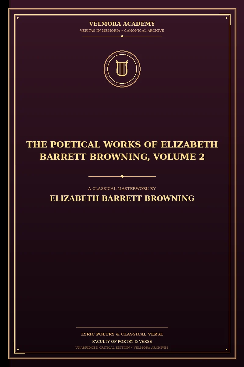 The Poetical Works of Elizabeth Barrett Browning, Volume 2